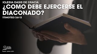 ¿COMO DEBE EJERCERSE EL DIACONADO [upl. by Semreh]