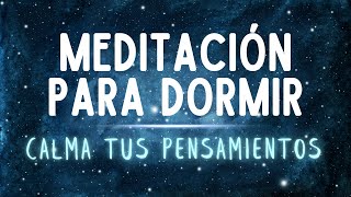 Meditación guiada para DORMIR RÁPIDO y profundamente Calma la mente y los pensamientos 💖 easyzen [upl. by Lytsyrk439]