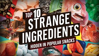 Top 10 Strange Ingredients Hidden in Popular Snacks [upl. by Elocn]