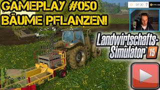 LS15 Bäume pflanzen  Lets Play LandwirtschaftsSimulator 2015 LS 15 Gameplay 050 Deutsch HD [upl. by Cherey]