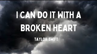 Taylor Swift  I Can Do It With A Broken Heart Lyrics [upl. by Aleina]