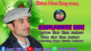 Shina New Song 2024 Sher khan janisar Album Dunatai Gami Song 5 [upl. by Enela]