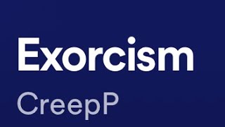 Exorcism by CreepP 1 hour [upl. by Yenahteb]