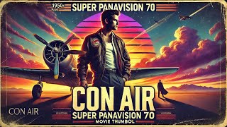 Con Air 1950s Style Action Epic  Skybound Chaos Unleashed ai panavision trailer [upl. by Noskcaj]