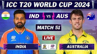 INDIA vs AUSTRALIA MATCH 51 LIVE SCORES  IND vs AUS LIVE  ICC T20 World Cup 2024 P1 [upl. by Ynej675]