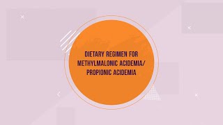 Dietary Regimen for Methylmalonic AcidemiaPropionic Acidemia [upl. by Suiddaht]