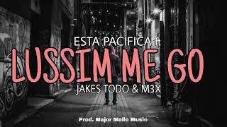 Lussim Me GoEsta Pacifica ft Jakes Todo amp M3X [upl. by Etteniotnna]