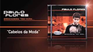 Paulo Flores  Cabelos Da Moda Official Audio 2001 [upl. by Drofliw]