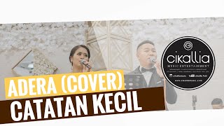 Adera Catatan Kecil cover by Cikallia Music Entertainment [upl. by Bevus]