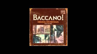 BACCANO ORIGINAL SOUNDTRACK 阿鼻叫喚の狂った舞台 [upl. by Inavihs]