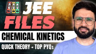 Chemical Kinetics  JEE FILES  Quick Theory  TOP PYQs  JEE 2025  jee2025 jee1 lokeshchoudhary [upl. by Huskey]