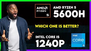 AMD Ryzen 5 5600H vs Intel Core i5 1240P Comparison [upl. by Nitsua]