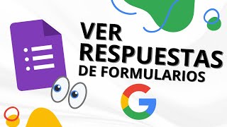 🔥 Cómo VER las RESPUESTAS en los FORMULARIOS de GOOGLE [upl. by Eilyk589]