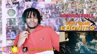 Reaction  HoodRich Pablo Juan ft Spiffy Global quotEbonicsquot Official Music Video [upl. by Bobbie]