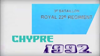 Chypre 1992 3 R22eR dernier bataillon du Royal 22e Régiment à y participer Cliquez sur Plus [upl. by Eissehc]