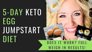 5DAY KETO EGG JUMPSTART DIET  FULL WEIGH IN RESULTS [upl. by Guinna527]