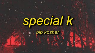 BLP Kosher  Special K Lyrics  quotf a opp that boy a bimboquot [upl. by Killy]