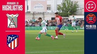 Resumen PrimeraFederación  Atlético Sanluqueño CF 03 Atlético B  Jornada 31 Grupo 2 [upl. by Entirb]