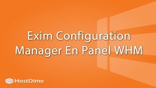 Exim Configuration Manager En Panel WHM  Hostdime Colombia [upl. by Felty264]