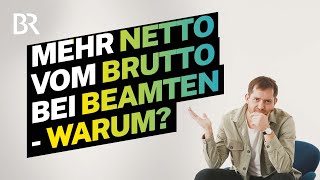 Gehalt als Beamter Mehr Netto bei gleichem Verdienst  warum  Lohnt sich das  BR [upl. by Nirrad363]