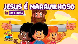 Jesus é Maravilhoso em LIBRAS  3 Palavrinhas Volume 8  OFICIAL Desenho Infantil [upl. by Haropizt345]