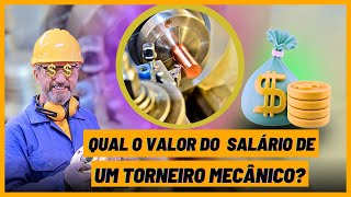 Qual o valor do salário de um Torneiro Mecânico [upl. by Diamond]