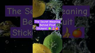 The Secret Meaning Behind Fruit Stickers 🍏🍌healthyeating [upl. by Laroc120]