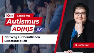 Autismus amp ADHS – Der Weg zur beruflichen Selbständigkeit [upl. by Tiloine944]