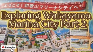 Exploring Wakayama Marina City Part 2 [upl. by Ahtaela942]