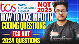 🔥TCS NQT 2025  How to Take Input In Coding Question  TCS NQT 2024 Coding Questions🔥 [upl. by Jennee]