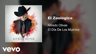 Alfredo Olivas  El Zoológico Audio [upl. by Godliman41]