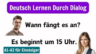 Effektives Deutschlernen A1A2  Dialoge amp Gespräche für Einsteiger  Sprachpraxis Leicht Gemacht [upl. by Mudenihc328]