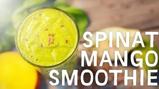 Grüner Smoothie  Spinat trifft Mango [upl. by Tasiana]