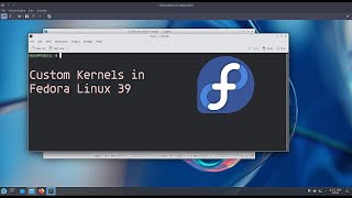 Custom Kernel Install in Fedora Linux 39 customkernel linuxkernel fedora [upl. by Gottuard]