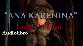 ANA KARENINA Audiolibro Completo León tolstoi [upl. by Leiruh]