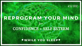 CONFIDENCE Affirmations  Reprogram Your Mind While You Sleep [upl. by Mathilde]