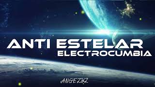 Anti Estelar Electrocumbia 2022  ANGEZYZ [upl. by Anawk]