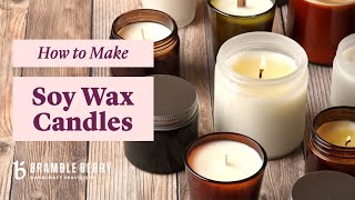 How To Make Soy Wax Candles At Home Proven Tips amp Tricks For Flawless Candles  BrambleBerrycom [upl. by Muire177]