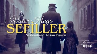 SEFİLLER  Victor Hugo Seslendiren Nisan Kumru [upl. by Dennett335]