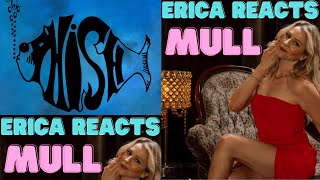 Erica reacts to PHISH  Mull  2022 tour [upl. by Atsyrc]