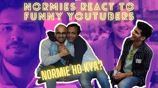 NORMIES REACT TO FUNNY YOUTUBERS ft AmitBhadana ashishchanchlanivinesand more Episode 11 [upl. by Halilahk]