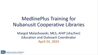 MedlinePlus Training for Nubanusit Cooperative Libraries April 2024 [upl. by Sulienroc738]