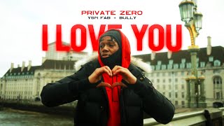 Private Zero  I Love You feat YSN Fab amp Bully Official Music Video [upl. by Abernon]