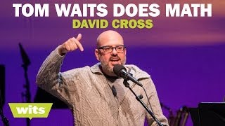 David Cross  Tom Waits Does Math  Wits [upl. by Yordan]