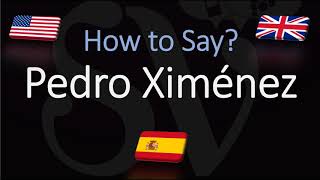 How to Pronounce Pedro Ximénez Spanish Sherry Wine Grape Pronunciation [upl. by Zahara826]