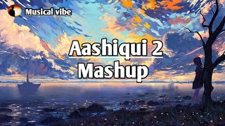 Aashiqui 2 Mashup  Musical7vibe [upl. by Enier]