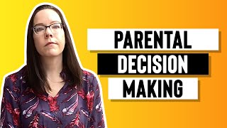 Parental Decision Making [upl. by Vilberg]