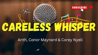 Careless Whisper  Anth Conor Maynard amp Corey Nyell  Lyrics [upl. by Elaval434]