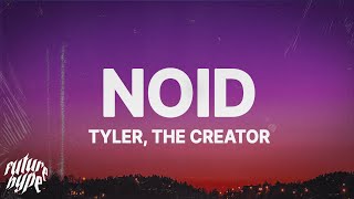 Tyler The Creator  Noid Lyrics [upl. by Nileuqaj623]