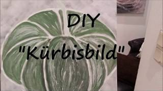 Herbstdeko quot DIY Kürbisbild quot  Bärbel´s Wohn amp Deko Ideen [upl. by Embry962]